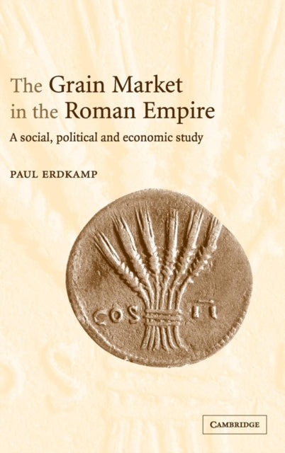 Book cover of: Grain Market in the Roman Empire. By: Paul Erdkamp