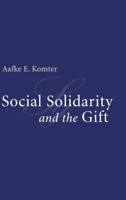 Book cover of: Social Solidarity and the Gift. By: Aafke E. Komter