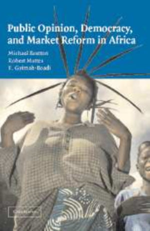 Public Opinion, Democracy, and Market Reform in Africa