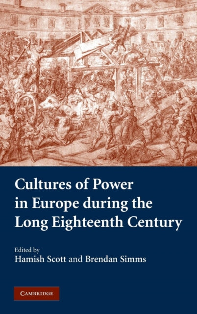 Book cover of: Cultures of Power in Europe during the Long Eighteenth Century