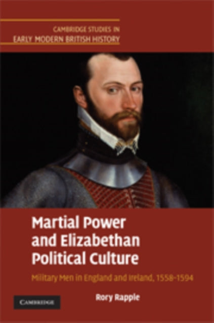 Book cover of: Martial Power and Elizabethan Political Culture. By: Rory Rapple