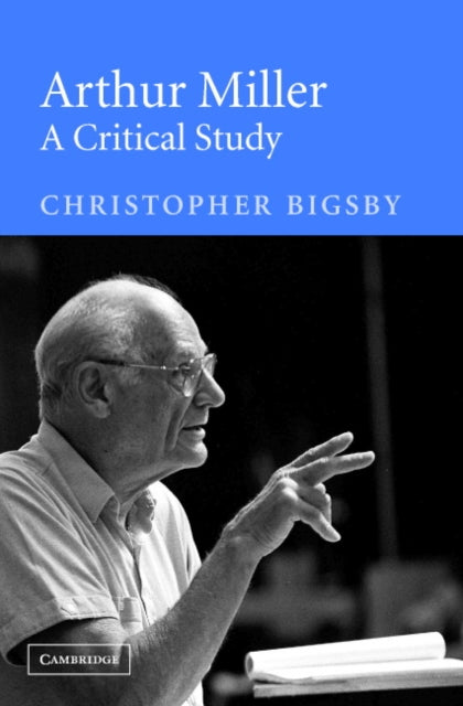 Book cover of: Arthur Miller. By: Christopher Bigsby