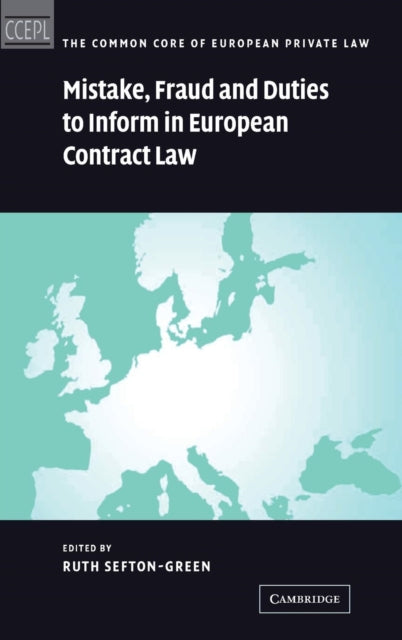 Book cover of: Mistake, Fraud and Duties to Inform in European Contract Law. By: Ruth Sefton-Green