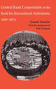 Book cover of: Central Bank Cooperation at the Bank for International Settlements, 1930–1973. By: Gianni Toniolo