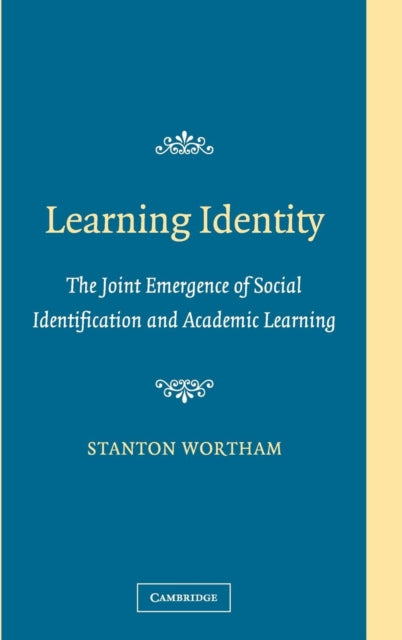 Book cover of: Learning Identity. By: Stanton Wortham, Stanton Emerson Fisher Wortham