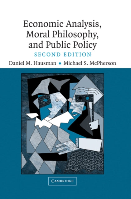 Book cover of: Economic Analysis, Moral Philosophy and Public Policy. By: Daniel M. Hausman