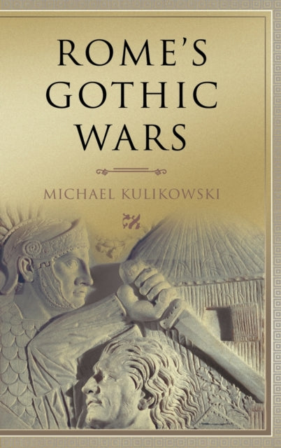 Book cover of: Rome's Gothic Wars. By: Michael Kulikowski