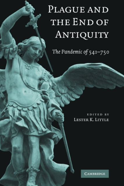 Book cover of: Plague and the End of Antiquity. By: Lester K. Little