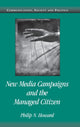 Book cover of: New Media Campaigns and the Managed Citizen. By: Philip N. Howard