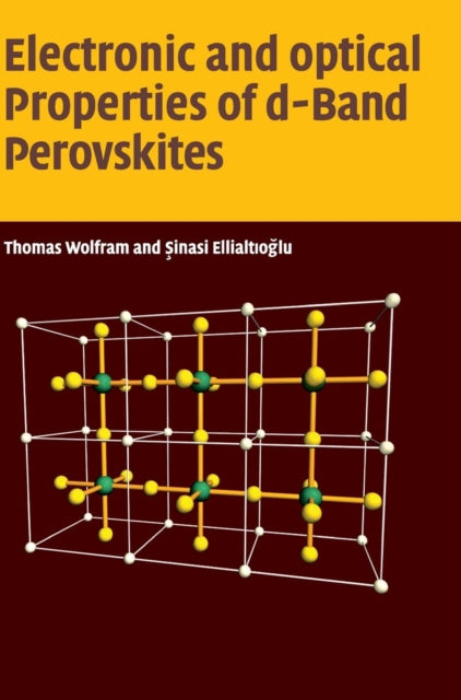 Book cover of: Electronic and Optical Properties of d-Band Perovskites. By: Thomas Wolfram