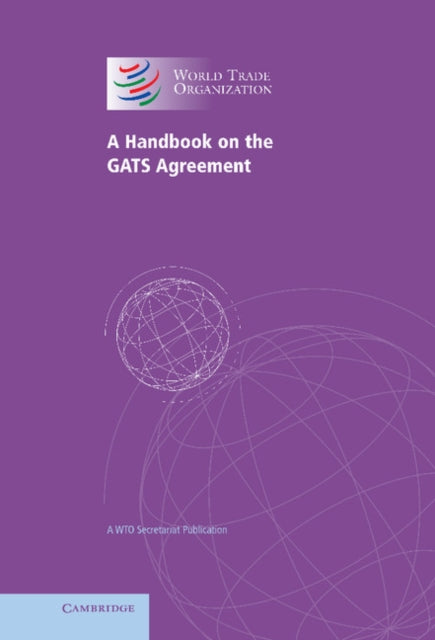 Book cover of: Handbook on the GATS Agreement. By: World Trade Organization
