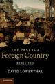 Book cover of: Past Is a Foreign Country – Revisited. By: David Lowenthal