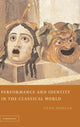 Book cover of: Performance and Identity in the Classical World. By: Anne Duncan