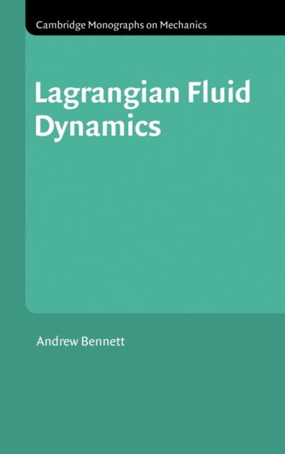 Book cover of: Lagrangian Fluid Dynamics. By: Andrew Bennett