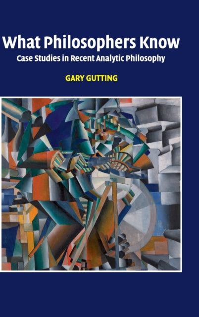 Book cover of: What Philosophers Know. By: Gary Gutting
