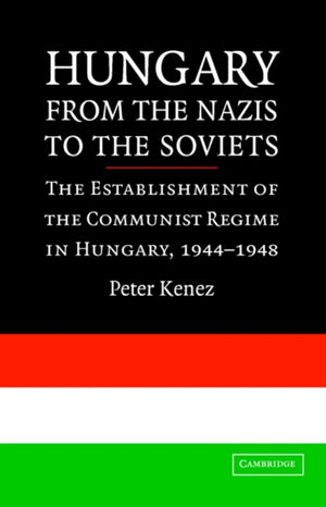 Hungary from the Nazis to the Soviets