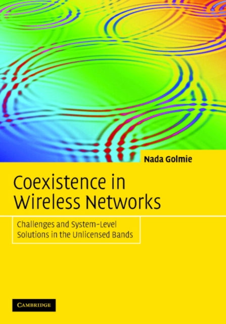 Book cover of: Coexistence in Wireless Networks. By: Nada Golmie