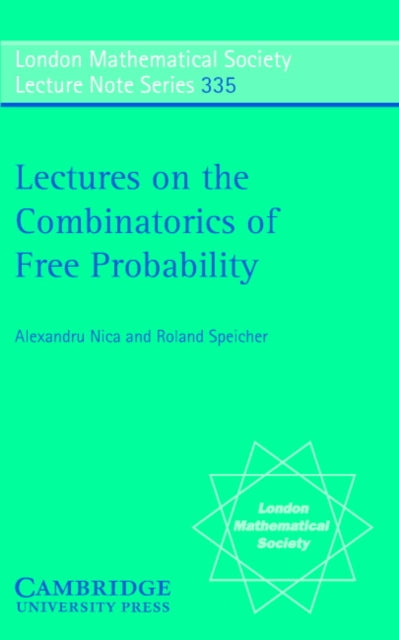 Book cover of: Lectures on the Combinatorics of Free Probability. By: Alexandru Nica