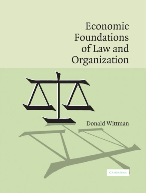 Book cover of: Economic Foundations of Law and Organization. By: Donald Wittman