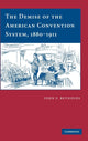 Book cover of: Demise of the American Convention System, 1880-1911. By: John Francis Reynolds