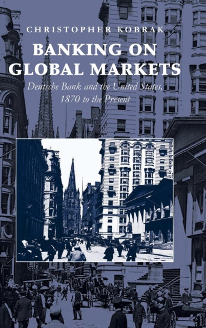 Book cover of: Banking on Global Markets. By: Christopher Kobrak