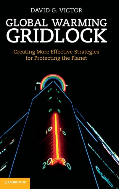 Book cover of: Global Warming Gridlock. By: David G. Victor