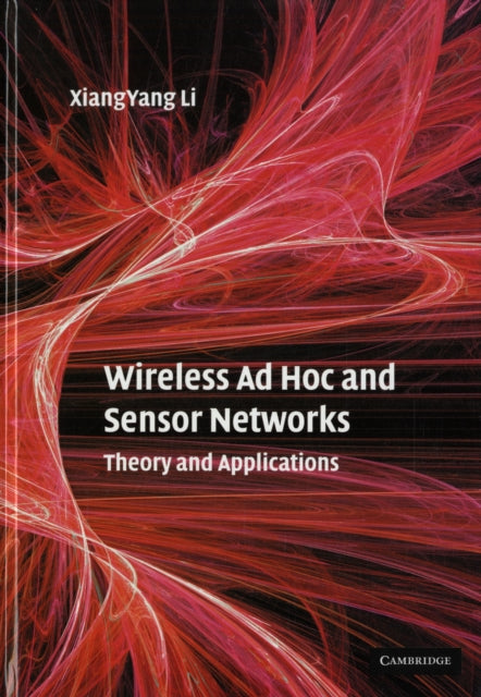 Book cover of: Wireless Ad Hoc and Sensor Networks. By: Xiang-Yang Li
