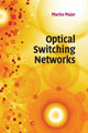 Book cover of: Optical Switching Networks. By: Martin . Maier