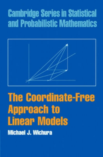 Book cover of: Coordinate-Free Approach to Linear Models. By: Michael J. Wichura