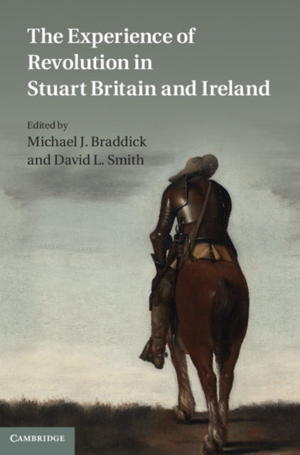 Book cover of: Experience of Revolution in Stuart Britain and Ireland. By: M. J. Braddick