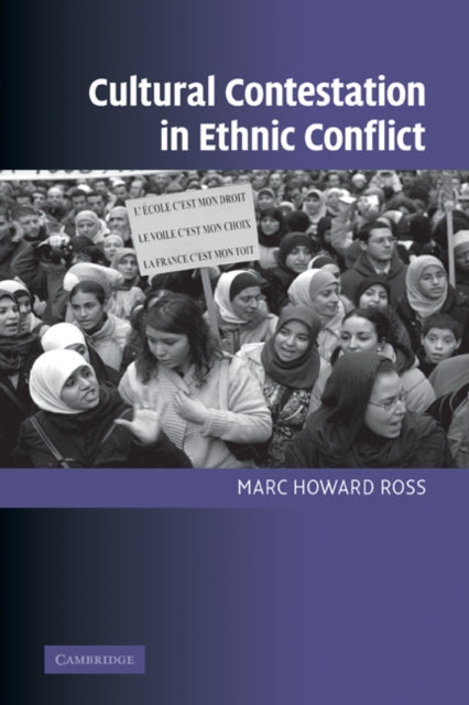 Book cover of: Cultural Contestation in Ethnic Conflict. By: Marc Howard Ross