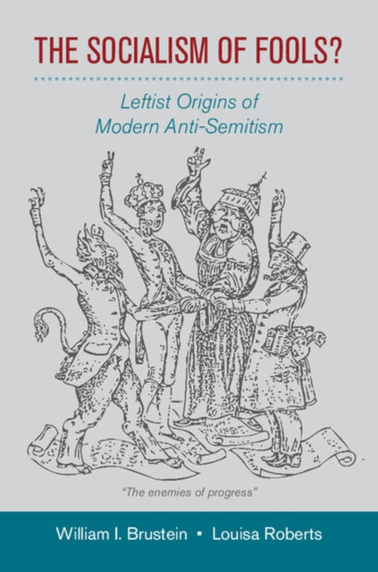 Book cover of: Socialism of Fools?. By: William I. Brustein