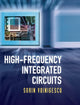 Book cover of: High-Frequency Integrated Circuits. By: Sorin Voinigescu