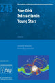 Book cover of: Star-Disk Interaction in Young Stars (IAU S243). By: International Astronomical Union. Symposium