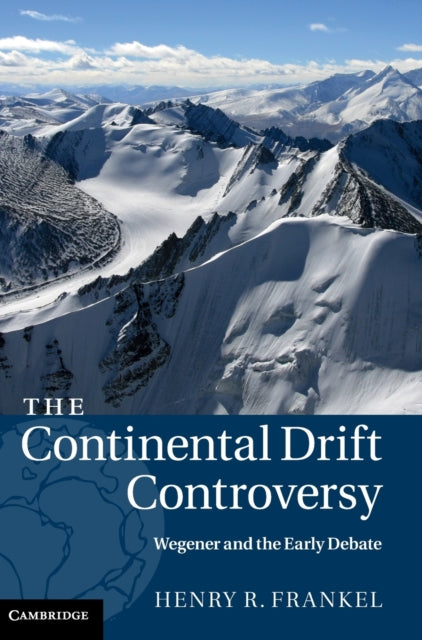 Book cover of: Continental Drift Controversy. By: Henry Frankel