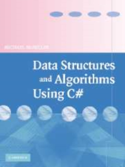 Book cover of: Data Structures and Algorithms Using C#. By: Michael McMillan