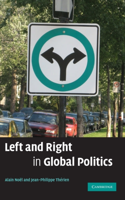 Book cover of: Left and Right in Global Politics. By: Alain Noël