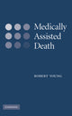 Book cover of: Medically Assisted Death. By: Robert Young
