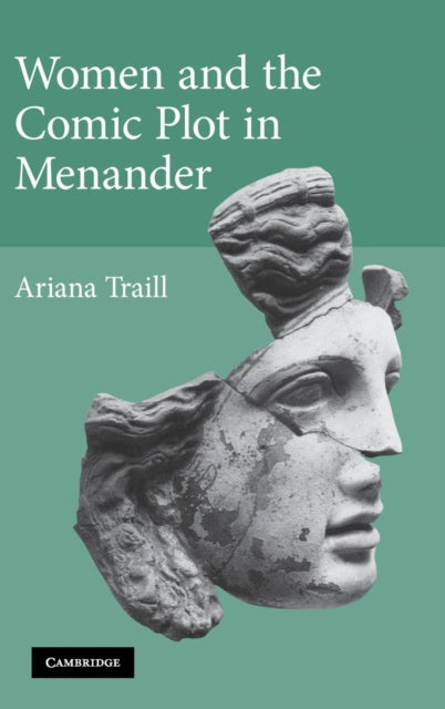Book cover of: Women and the Comic Plot in Menander. By: Ariana Traill