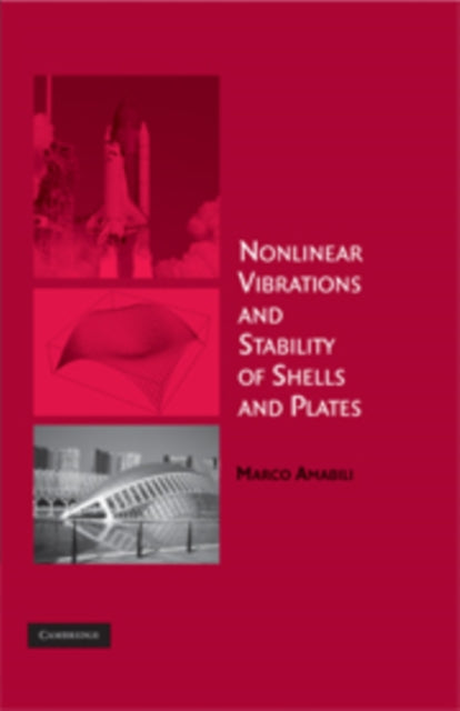 Book cover of: Nonlinear Vibrations and Stability of Shells and Plates. By: Marco Amabili
