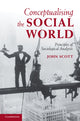 Book cover of: Conceptualising the Social World. By: Scott, John