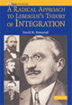 Book cover of: Radical Approach to Lebesgue's Theory of Integration. By: David M. Bressoud