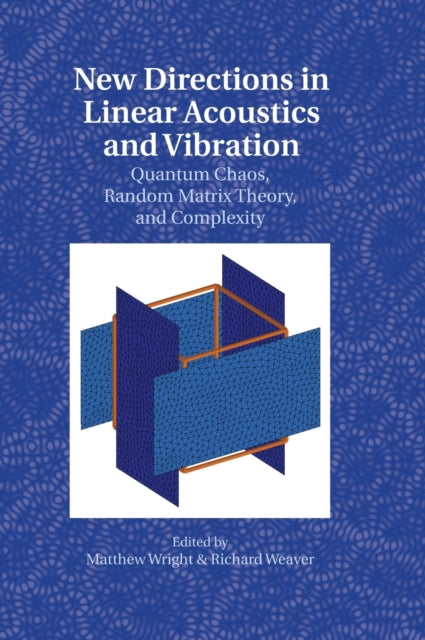 Book cover of: New Directions in Linear Acoustics and Vibration. By: Matthew Wright