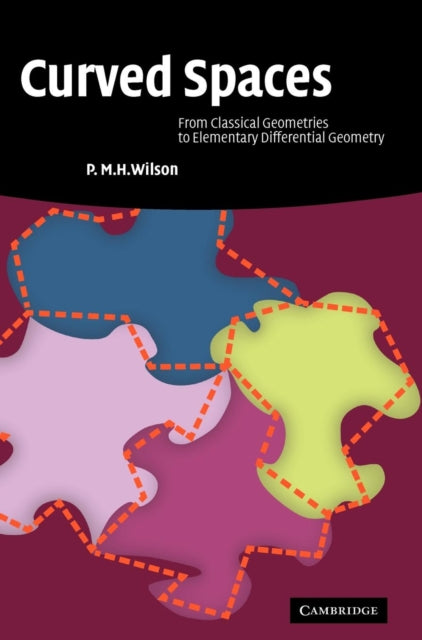 Book cover of: Curved Spaces. By: P. M. H. Wilson