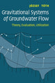 Book cover of: Gravitational Systems of Groundwater Flow. By: József Tóth