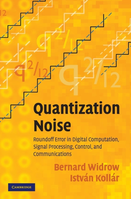 Book cover of: Quantization Noise. By: Bernard Widrow