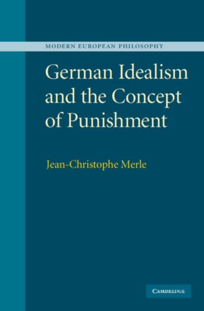 Book cover of: German Idealism and the Concept of Punishment. By: Jean-Christophe Merle