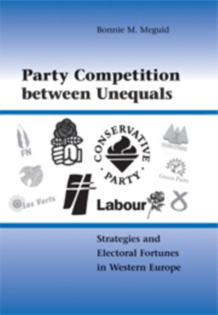 Book cover of: Party Competition between Unequals. By: Bonnie M. Meguid