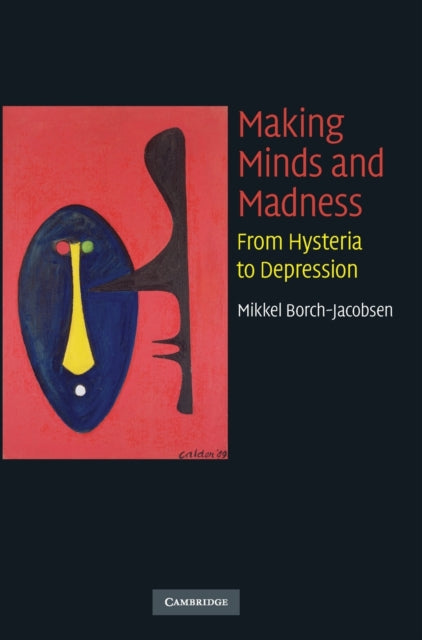 Book cover of: Making Minds and Madness. By: Mikkel Borch-Jacobsen