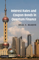 Book cover of: Interest Rates and Coupon Bonds in Quantum Finance. By: B. E. Baaquie